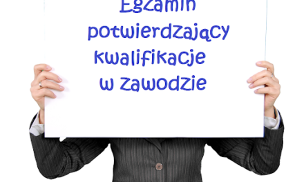 Ważne informacje o egzaminach zawodowych