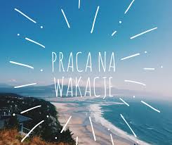 Wakacyjny półmetek ! Może warto pomyśleć o pracy sezonowej?